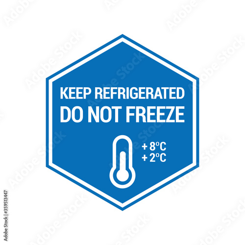 Keep refrigerated. Do not freeze. Food package label, storage instruction vector design