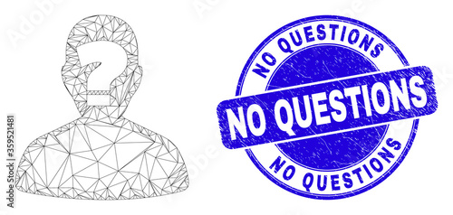 Web carcass unknown person icon and No Questions seal. Blue vector round scratched seal with No Questions message. Abstract carcass mesh polygonal model created from unknown person icon.