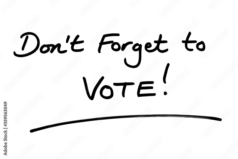 Dont Forget to VOTE! Dont Forget to VOTE!
