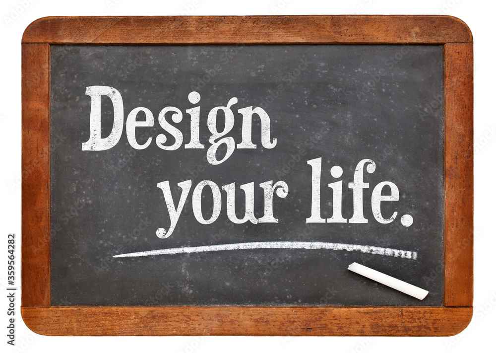 Fototapeta premium Design your life advice or suggestion on a vintage slate blackboard, career and personal development concept