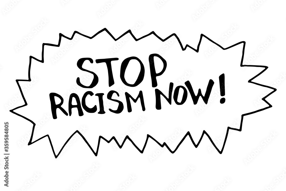 Fototapeta premium Stop racism now! - vector lettering doodle handwritten on theme of antiracism, protesting against racial inequality and revolutionary design. For flyers, stickers, posters