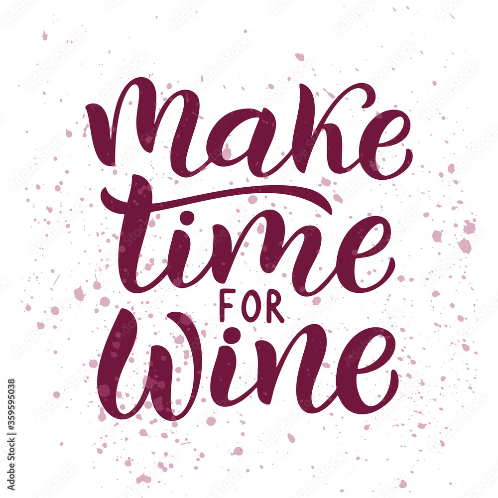 Make time for wine - vector quote. Vector illustration isolated on white background.