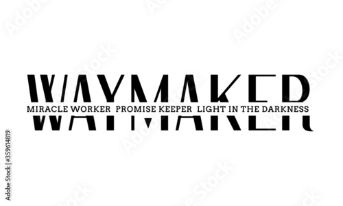 Way maker, Christian Quote Design, Typography for print or use as poster, card, flyer or T Shirt 