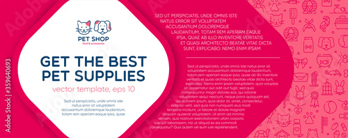 Template for pet shop, veterinary clinic, pet store, zoo, shelter. Card, flyer, poster for advertisement. Flat style design, vector illustration. Seamless pattern with pet supplies on background.