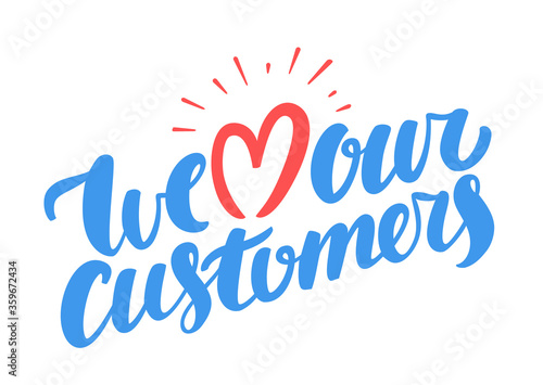  We love our customers. Vector lettering.