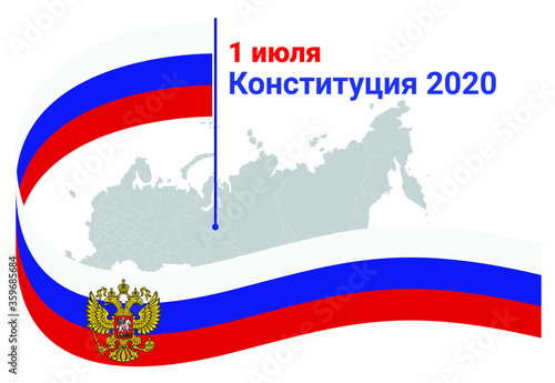 Constitution of the Russian Federation. 1 of July. Russian title, map and ribbon flag