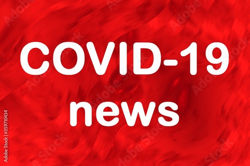 COVID-19 news, inscription on a red background. Good for print or as a pattern for the design of posters, cards, invitations or websites