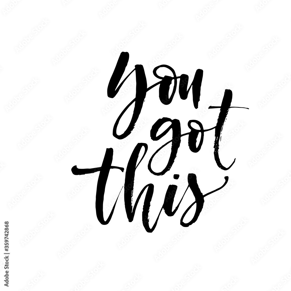 You got this phrase. Modern vector brush calligraphy. Ink illustration with hand-drawn lettering. 