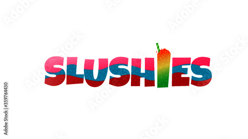 Slushies in colorful wording