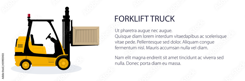 Banner with yellow forklift truck , vehicle forklift picks up a box, vehicle for lifting loads, cargo unloading or loading concept, storage services, vector illustration