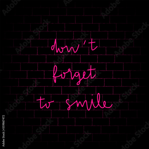 Don’t forget to smile hand lettering with pink neon