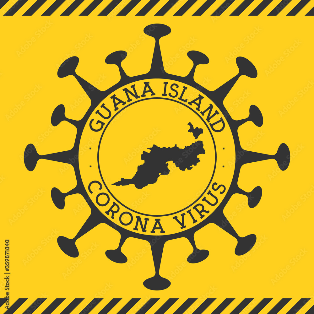 Corona virus in Guana Island sign. Round badge with shape of virus and Guana Island map. Yellow island epidemy lock down stamp. Vector illustration.