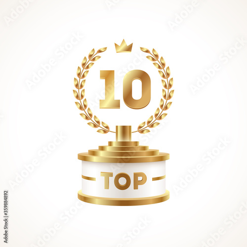 Top 10 award cup. Golden award trophy with laurel wreath and crown - isolated on white background. Vector illustration.