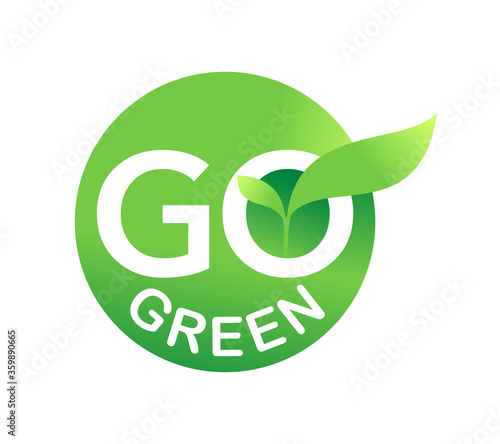 Go Green icon with eco-friendly slogan - fresh green circle with plant leaf and message inside - isolated vector logo