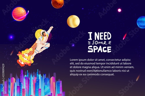 Space universe travel flat concept vector illustration. Cartoon spaceman character in astronaut costume flying to planet or stars with lettering quote I need some space, spacewalk adventure background