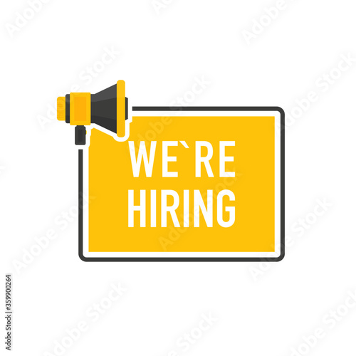 Megaphone geometric yellow banner with were hiring speech bubble. Flat style. Vector.