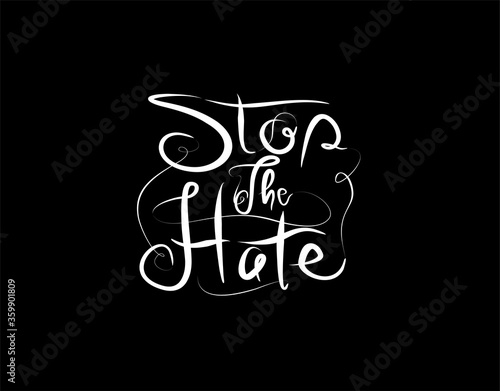 Tablou pe pânză Stop The Hate Lettering Text on Black background in vector illustration