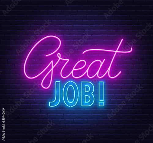 Great job neon lettering. Compliment, praise for the work done. Glowing inspirational text on a dark background.