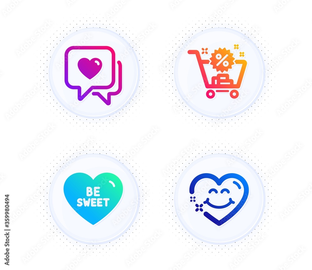 Be sweet, Shopping cart and Heart icons simple set. Button with halftone dots. Smile face sign. Love sweetheart, Discount, Love chat. Holidays set. Gradient flat be sweet icon. Vector