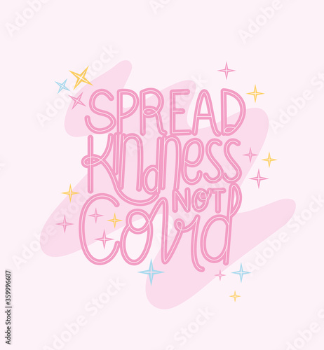Spread kindness not covid lettering design of Happiness positivity and covid 19 virus theme Vector illustration