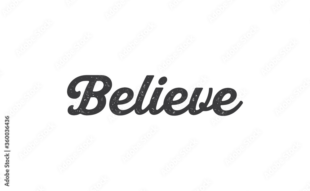 Believe Lettering. Hand drawn style typographic text. Motivational quote for print. Believe Lettering. Hand drawn style typographic text. Motivational quote for print.