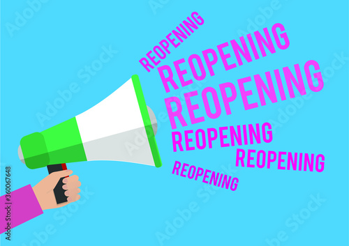 Megaphone with 'REOPENING' message, as many businesses are reopening at the easing of the coronavirus pandemic