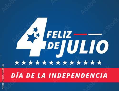 Feliz 4 de Julio en español. Happy 4th of July Independence Day USA in Spanish. Vector illustration	