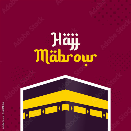 hajj mabrour with kaabah: muslim holiday pilgrimage