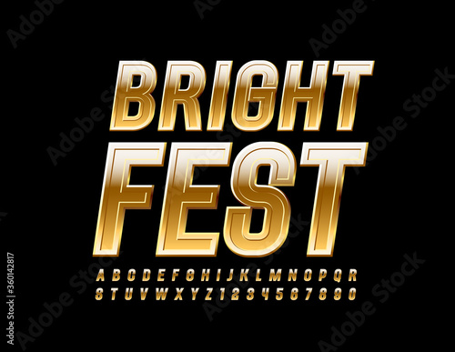 Vector chic poster Bright Fest with Elegant Gold Font. Luxury Alphabet Letters and Numbers