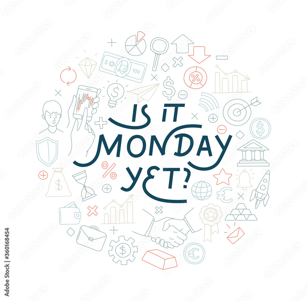 Trading exchange round pattern background. Is it monday yet handwritten lettering. Trading exchange round pattern background. Is it monday yet handwritten lettering.