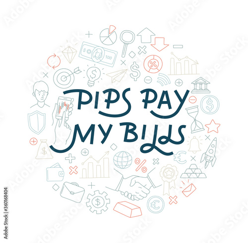 Trading exchange round pattern background. Pips pay my bills handwritten lettering.