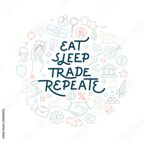 Trading exchange round pattern background. Eat Sleep Trade Repeate handwritten lettering.