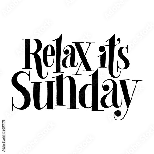 Relax it is Sunday. Hand-drawn lettering quote for resort massage salon, SPA. Wisdom for social media email promotions packaging, print. Vector black lettering set isolated on white background.