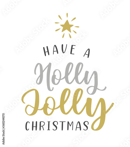 Have a Holly Jolly Christmas Chrismas lettering in a shape of a Christmas Tree with a star. Handwritten Christmas calligraphy. Greeting card design, label, emblem, tag.