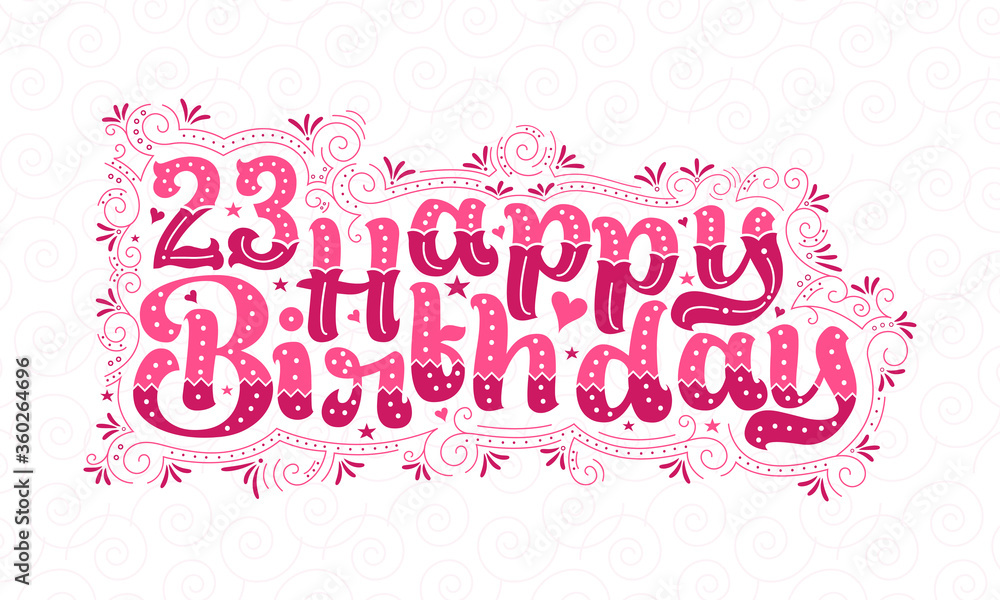 23rd Happy Birthday lettering, 23 years Birthday beautiful typography design with pink dots, lines, and leaves.