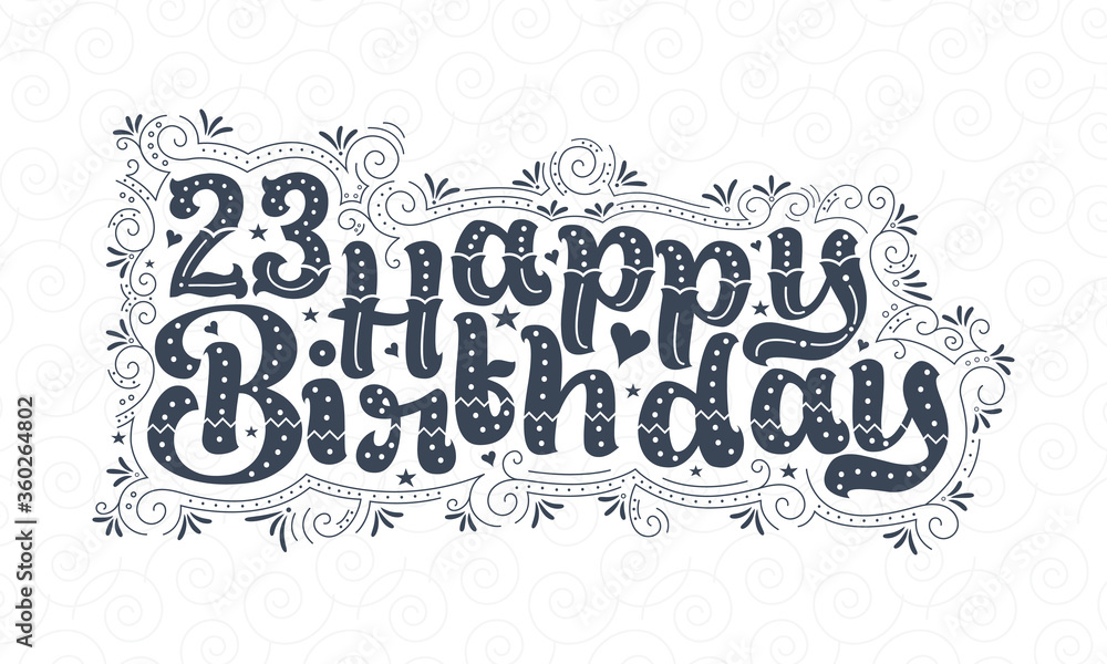 23rd Happy Birthday lettering, 23 years Birthday beautiful typography design with dots, lines, and leaves.