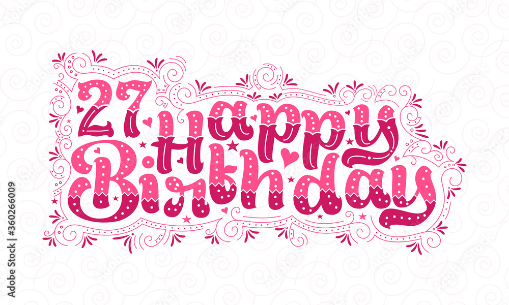 27th Happy Birthday lettering, 27 years Birthday beautiful typography design with pink dots, lines, and leaves.
