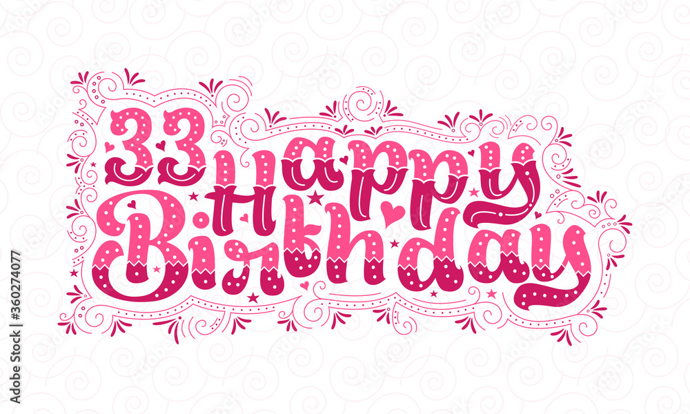 33rd Happy Birthday lettering, 33 years Birthday beautiful typography design with pink dots, lines, and leaves.