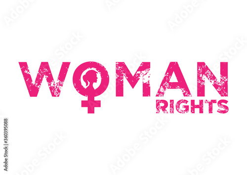 Distress font with woman rights. Concept of feminism or female movement.