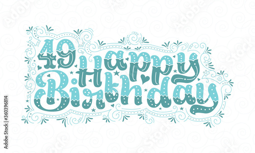 49th Happy Birthday lettering, 49 years Birthday beautiful typography design with aqua dots, lines, and leaves.
