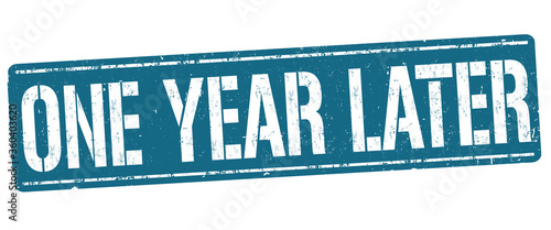 One year later sign or stamp