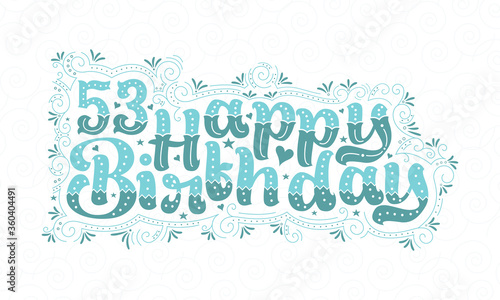 53rd Happy Birthday lettering, 53 years Birthday beautiful typography design with aqua dots, lines, and leaves.