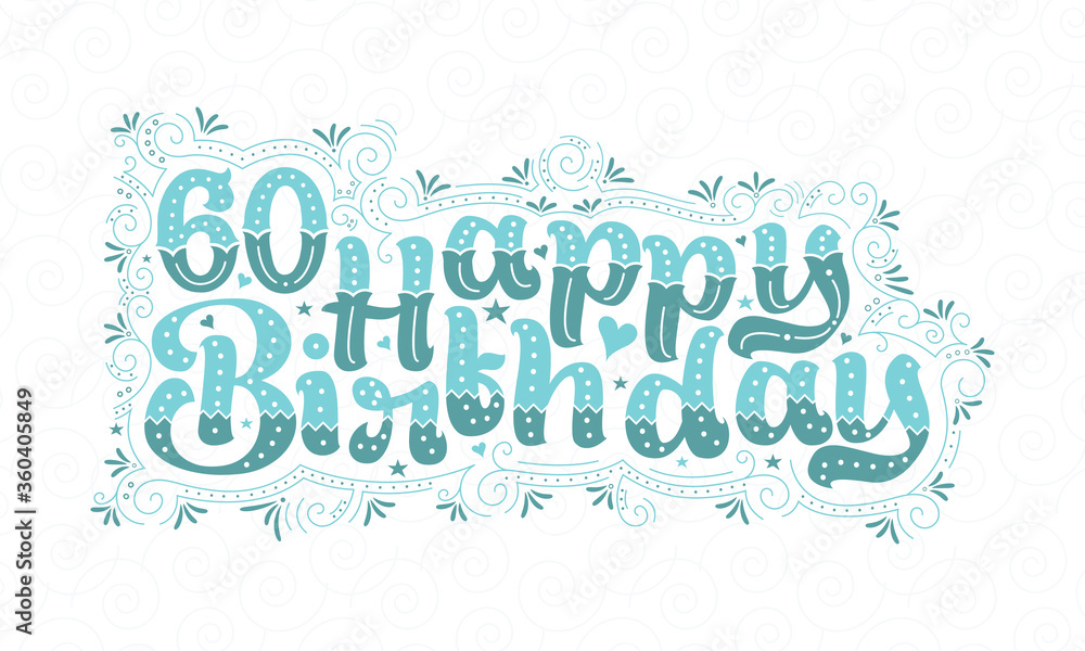 60th Happy Birthday lettering, 60 years Birthday beautiful typography design with aqua dots, lines, and leaves.