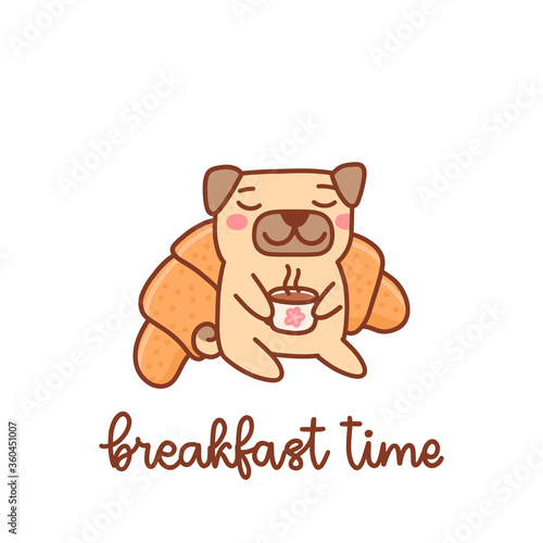 Cute pug dog enjoys coffee and fresh croissant. Breakfast time. It can be used for menu, brochures, poster, sticker etc. Vector image.