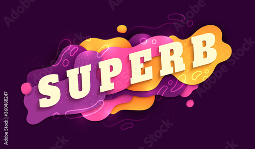 Youthful abstract background design with "Superb" slogan and various fluid elements in colors. Vector illustration.