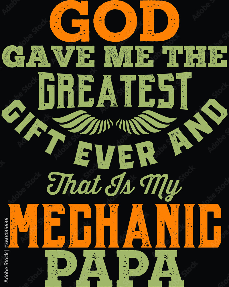 Vector design on the theme of father's day, mechanic,
Stylized Typography, t-shirt graphics, print, poster, banner wall mat