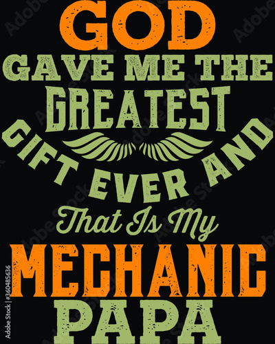 Vector design on the theme of father s day  mechanic  Stylized Typography  t-shirt graphics  print  poster  banner wall mat