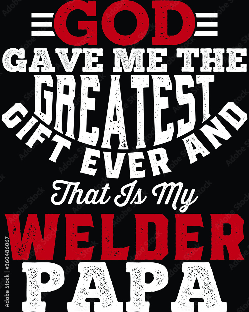 Obraz premium Vector design on the theme of father's day, welder Stylized Typography, t-shirt graphics, print, poster, banner wall mat