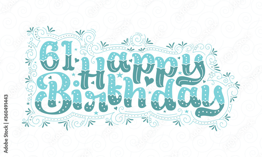61st Happy Birthday lettering, 61 years Birthday beautiful typography design with aqua dots, lines, and leaves. 61st Happy Birthday lettering, 61 years Birthday beautiful typography design with aqua dots, lines, and leaves.