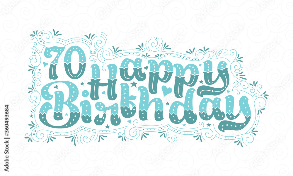 70th Happy Birthday lettering, 70 years Birthday beautiful typography design with aqua dots, lines, and leaves.